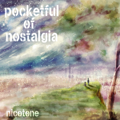 pocketful of nostalgia/nicotone