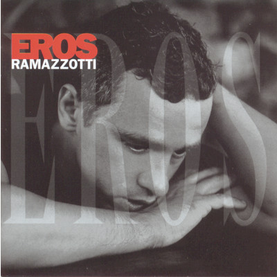 Eros/Eros Ramazzotti