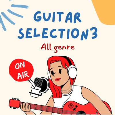 お洒落なGUITAR SELECTION3 ～All genre ON AIR～/SUNNY HOOD STUDIO