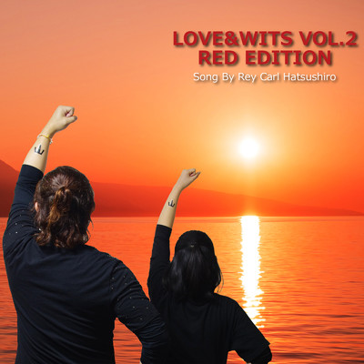 アルバム/LOVE&WITS VOL.2 RED EDITION/Rey Carl Hatsushiro