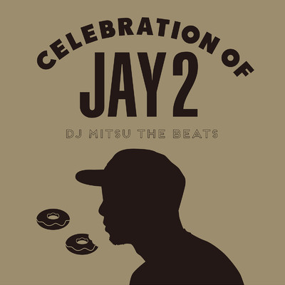 アルバム/Celebration of Jay 2/DJ Mitsu the Beats