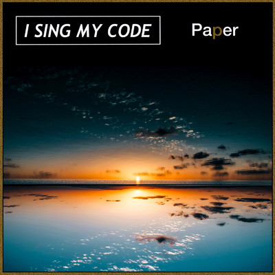 シングル/Paper/I Sing My Code