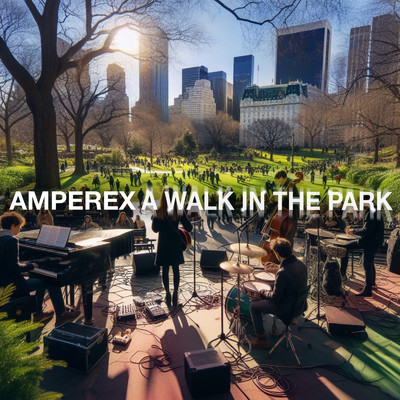 シングル/A WALK IN THE PARK/AMPEREX