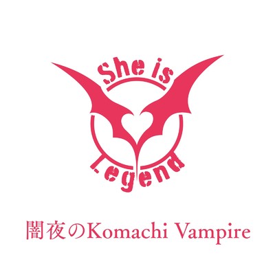闇夜のKomachi Vampire/She is Legend