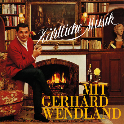 アルバム/Zartliche Musik mit Gerhard Wendland/Gerhard Wendland