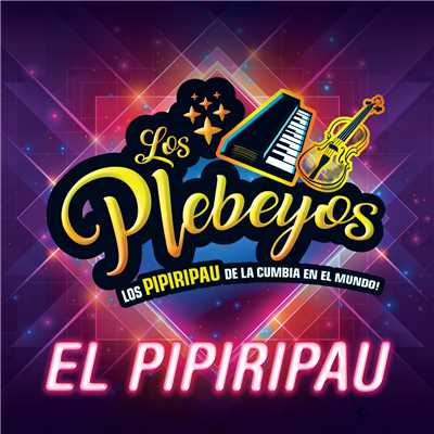 El Pipiripau/Los Plebeyos