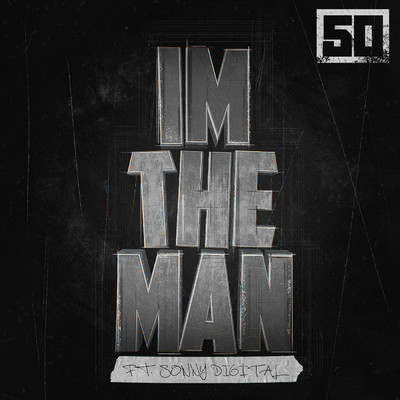 シングル/I'm The Man (Clean) (featuring Sonny Digital)/50セント