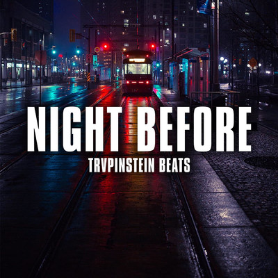 シングル/Night Before/Trvpinstein Beats
