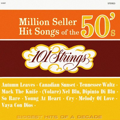 Million Seller Hit Songs of the 50s (Remastered from the Original Master Tapes)/101 Strings Orchestra