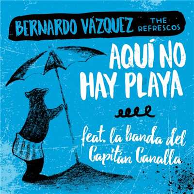 シングル/Aqui no hay playa/La Banda del Capitan Canalla & The Refrescos