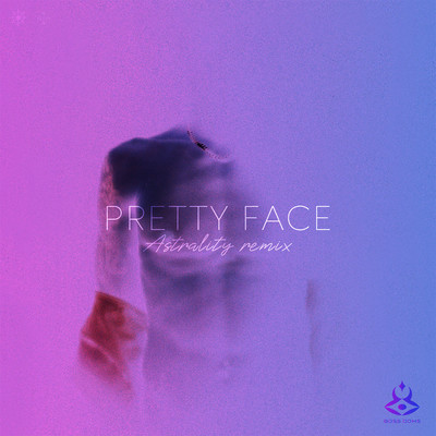 Pretty Face (feat. Kyle Pearce) [Astrality Remix]/Boss Doms