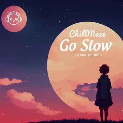 Go Slow/ChillMaze & Lofi Universe