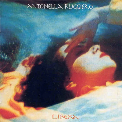 アルバム/Libera (2006 Remaster)/Antonella Ruggiero