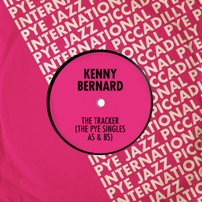 The Tracker: The Pye Singles As & Bs/Kenny Bernard