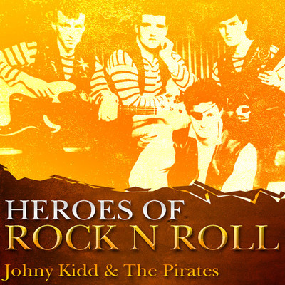 Heros Of Rock And Roll/Johnny Kidd And The Pirates
