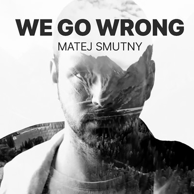 We Go Wrong/Matej Smutny