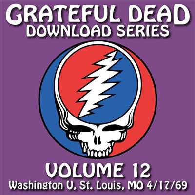 Download Series Vol. 12: Washington U., St. Louis, MO 4／17／69 (Live)/Grateful Dead