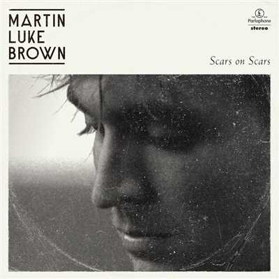 Scars on Scars/Martin Luke Brown