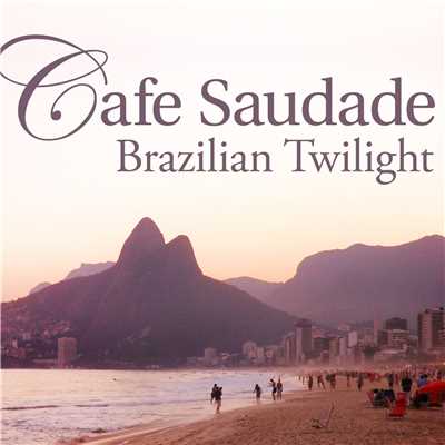 カフェ・サウダージ -Brazilian Twilight-/Various Artists