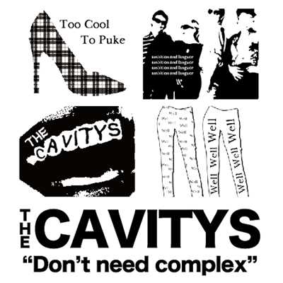 Don't Need Complex/THE CAVITYS