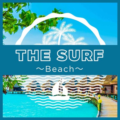 アルバム/The Surf 〜Beach〜/Relax Cafe Music Channel