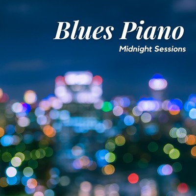 アルバム/Blues Piano: Midnight Session/Relaxing Piano Crew