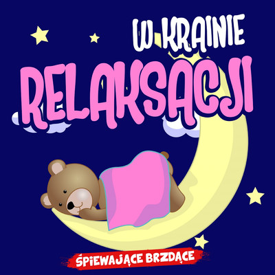 アルバム/W krainie relaksacji/Spiewajace Brzdace