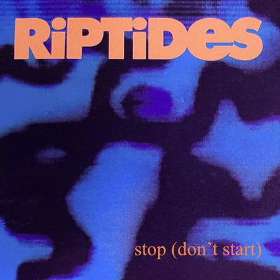 アルバム/Stop (Don't Start)/The Riptides