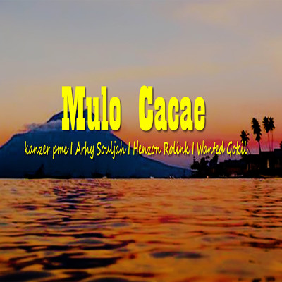 Mulo Cacae (featuring Arhy Souljah, Hendzon Rolink, Wanted Gokil)/Kanzer PMC