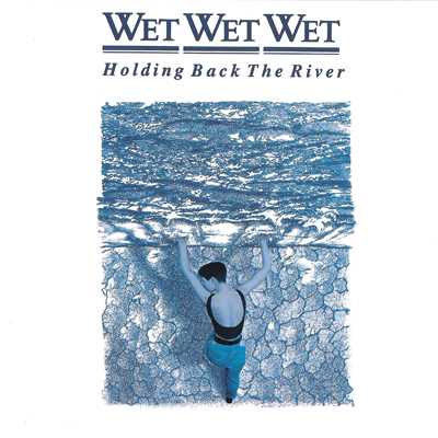 アルバム/Holding Back The River/ウェット・ウェット・ウェット
