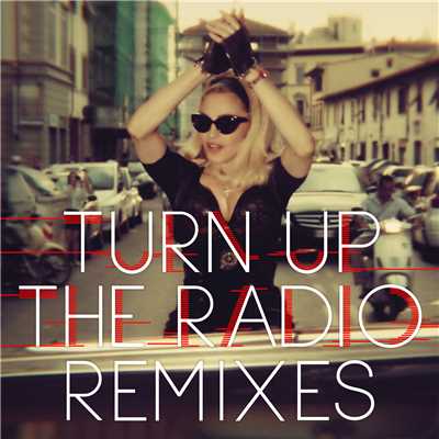 アルバム/Turn Up The Radio (Remixes)/Madonna