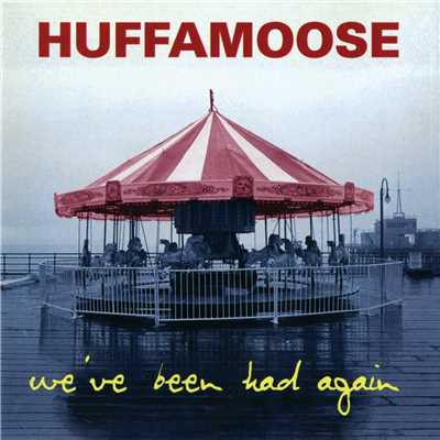 アルバム/We've Been Had Again/Huffamoose