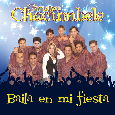 Baila En Mi Fiesta/Grupo Chacumbele
