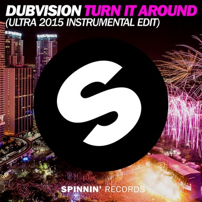 シングル/Turn It Around (Ultra 2015 Instrumental Edit)/DubVision