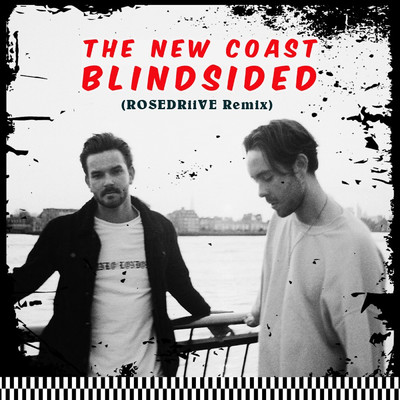 Blindsided (ROSEDRiiVE Remix)/The New Coast