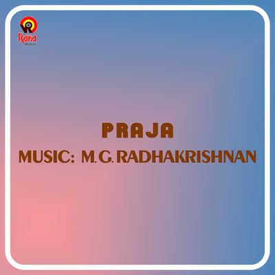 Praja (Original Motion Picture Soundtrack)/M. G. Radhakrishnan
