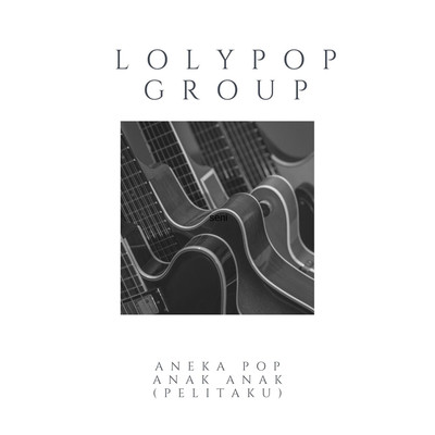 Aneka Pop Anak Anak (Pelitaku)/Lolypop Group