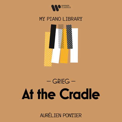 シングル/Lyric Pieces, Book IX, Op. 68: No. 5, At the Cradle/Aurelien Pontier