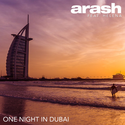 シングル/One Night in Dubai (feat. Helena)/Arash