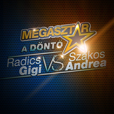 Megasztar - A Donto/Radics Gigi & Szakos Andrea