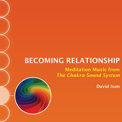 アルバム/Becoming Relationship: Meditation Music from The Chakra Sound System/David Ison