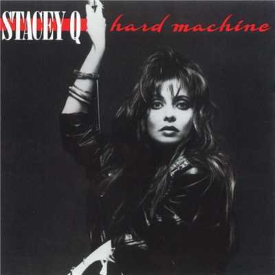 Hard Machine/Stacey Q