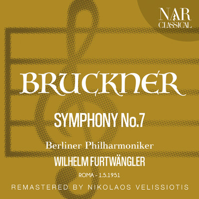 BRUCKNER: SYMPHONY, No. 7 (1991 Remastered Version)/Wilhelm Furtwangler