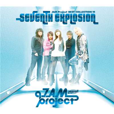 シングル/SEVENTH EXPLOSION/JAM Project