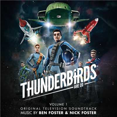 サンダーバード ARE GO (Original TV Soundtrack)/Ben Foster & Nick Foster