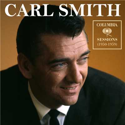 アルバム/Columbia Sessions (1950-1959)/Carl Smith