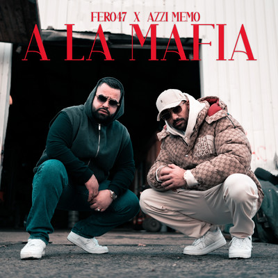 A la Mafia (Explicit) feat.Azzi Memo/Fero47