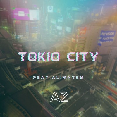 シングル/TOKIO CITY (feat. ALIMATSU)/AZ
