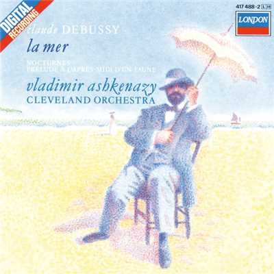 シングル/Debussy: Prelude a l'apres-midi d'un faune, L. 86/Jeffrey Khaner／クリーヴランド管弦楽団／ヴラディーミル・アシュケナージ