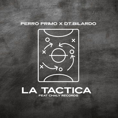 シングル/La Tactica (featuring Chaly Records)/Perro Primo／DT.Bilardo